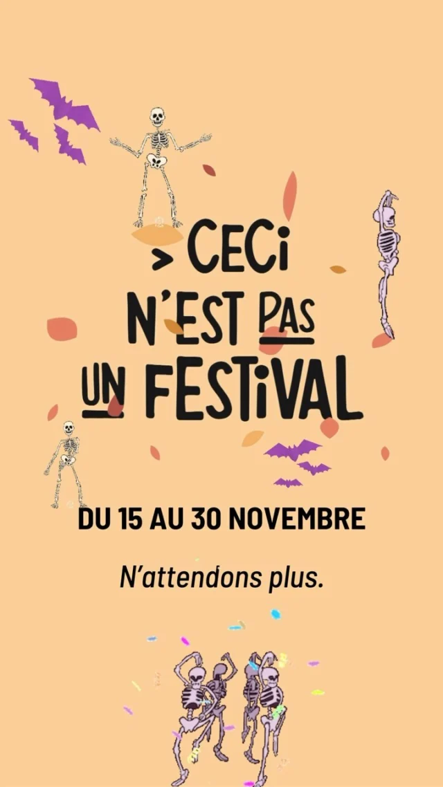 🎃 𝗛𝗔𝗣𝗣𝗬 𝗛𝗔𝗟𝗟𝗢𝗪𝗘𝗘𝗡 🎃

Happy Halloween everyone !!! 
On se retrouve à Avignon du 15 au 30 novembre pour célébrer ensemble, avec vin chaud, chocolat chaud, et autres surprises !! 

𝗖𝗘𝗖𝗜 𝗡’𝗘𝗦𝗧 𝗣𝗔𝗦 𝗨𝗡 𝗙𝗘𝗦𝗧𝗜𝗩𝗔𝗟
𝗗𝘂 𝟭𝟱 𝗮𝘂 𝟯𝟬 𝗻𝗼𝘃𝗲𝗺𝗯𝗿𝗲. 

👻 𝗡’𝗮𝘁𝘁𝗲𝗻𝗱𝗼𝗻𝘀 𝗽𝗹𝘂𝘀. 👻

𝘈𝘷𝘦𝘤 𝘭𝘦 𝘴𝘰𝘶𝘵𝘪𝘦𝘯 𝘥𝘦 𝘭𝘢 𝘍𝘦́𝘥𝘦́𝘳𝘢𝘵𝘪𝘰𝘯 𝘞𝘢𝘭𝘭𝘰𝘯𝘪𝘦-𝘉𝘳𝘶𝘹𝘦𝘭𝘭𝘦𝘴 𝘦𝘵 𝘭𝘢 𝘞𝘢𝘭𝘭𝘰𝘯𝘪𝘦-𝘉𝘳𝘶𝘹𝘦𝘭𝘭𝘦𝘴 𝘐𝘯𝘵𝘦𝘳𝘯𝘢𝘵𝘪𝘰𝘯𝘢𝘭. 

#episcène #avignon #théâtre #festival  #cecinestpasunfestival #novembre #affiche #artistes  #spectacles #programmation #humour #jeunepublic #toutpublic #standup #clown #acrobatie #seulenscène #musical #conférence #ateliers #artduspectacle #spectaclevivant  #sortiraavignon #belge  #belgique #belgitude #wbi #federationwalloniebruxelles #elisabethdegryse #pierreyvesjeholet